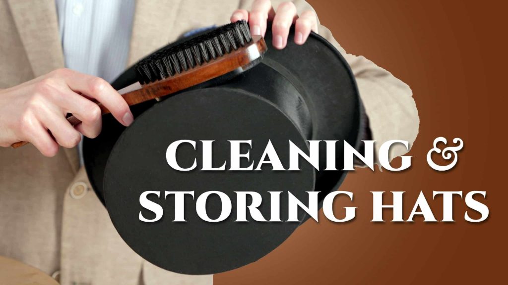 Guide to Properly Cleaning and Storing Hats